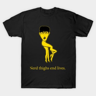 Nerd Thighs End Lives T-Shirt